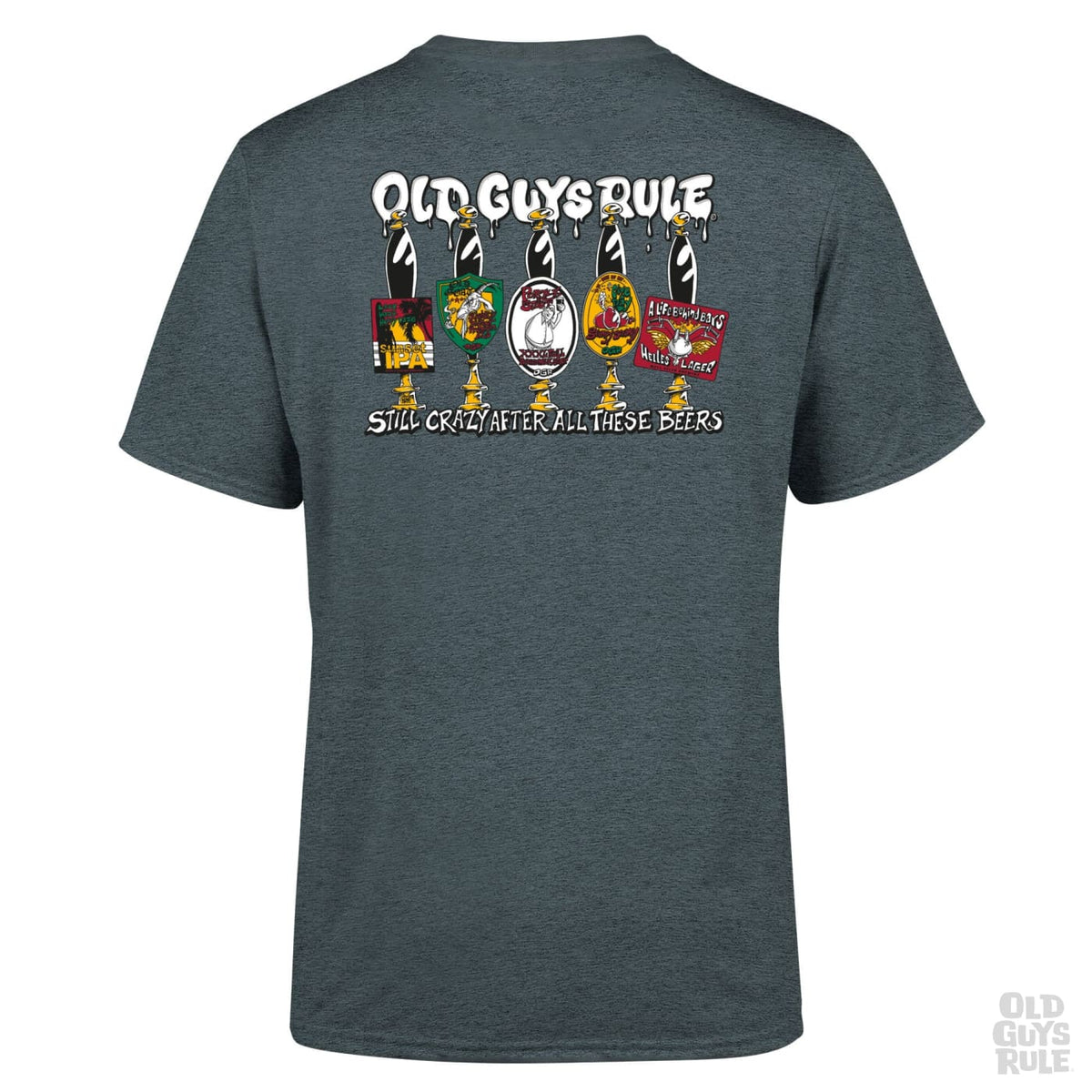 Old Guys Rule Still Crazy IV T-Shirt - Dark Heather
