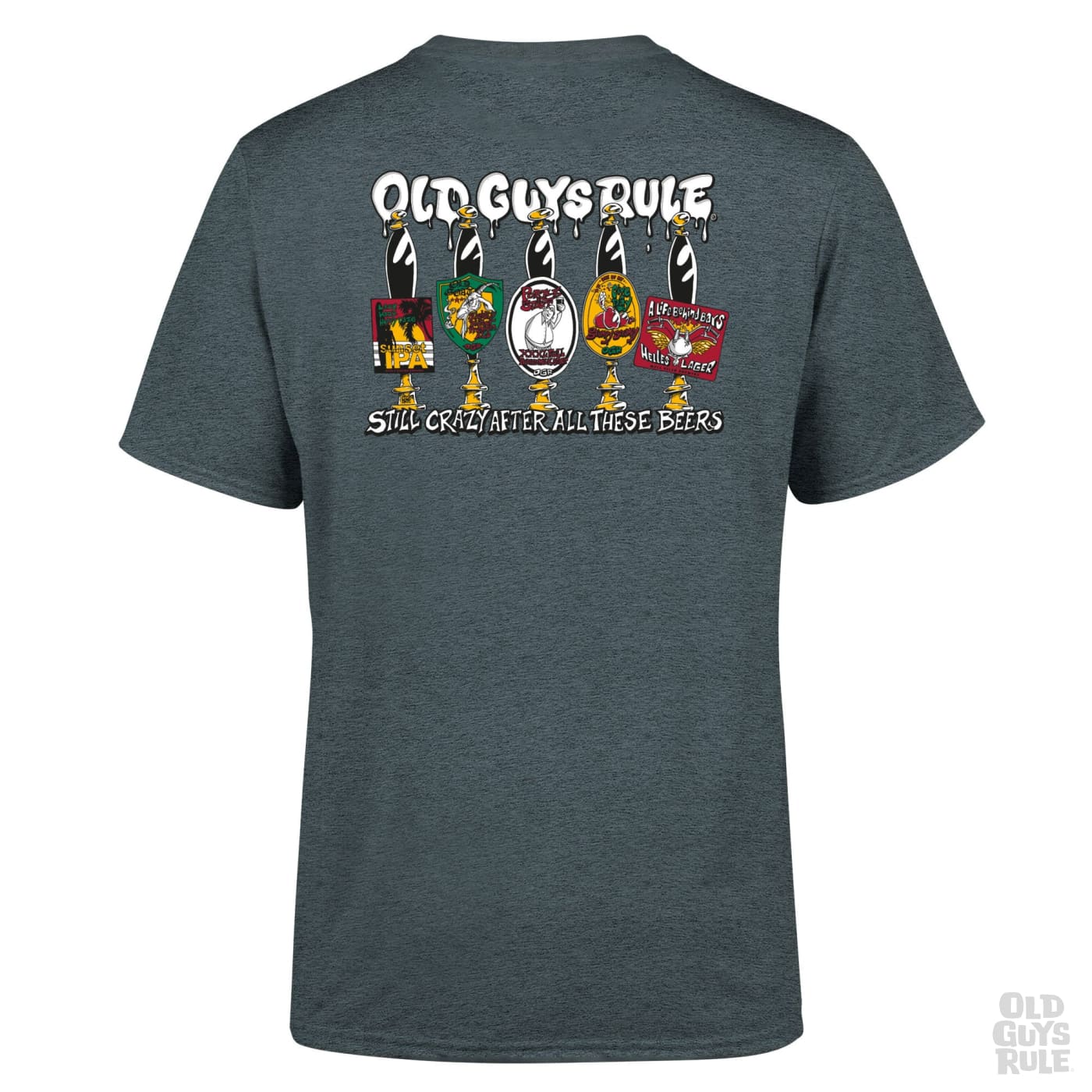 Old Guys Rule Still Crazy IV T-Shirt - Dark Heather