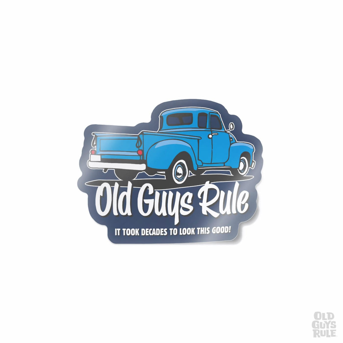 Old Guys Rule It Took Decades Decal