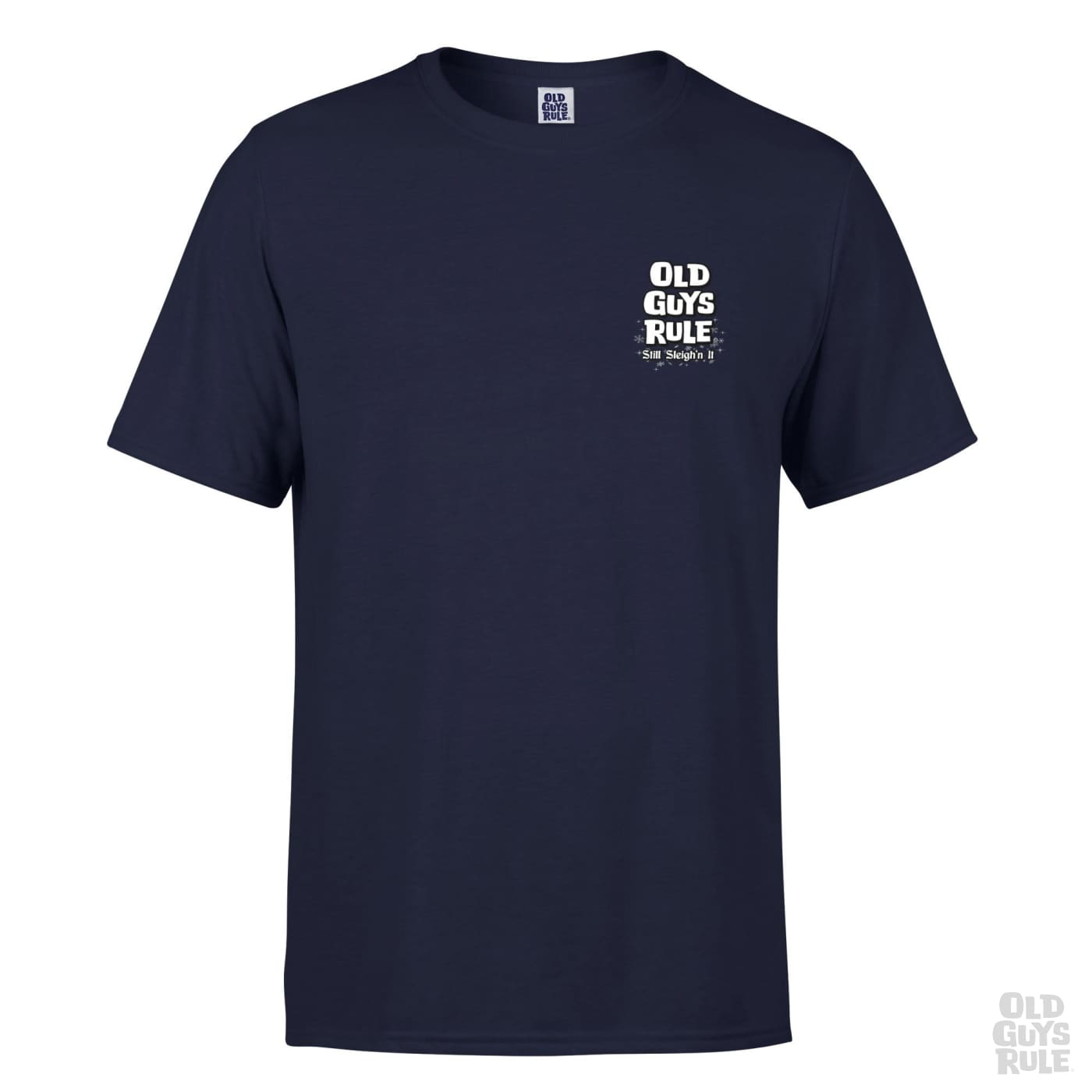 Old Guys Rule Still Sleigh'n It T-Shirt - Navy